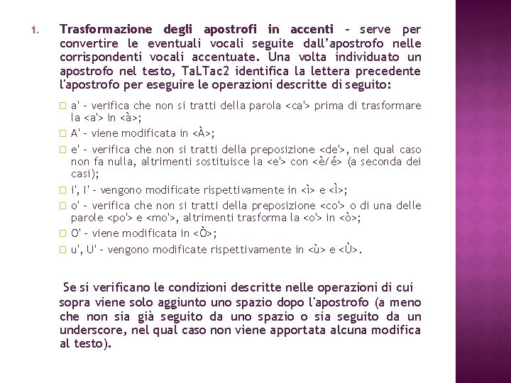 1. Trasformazione degli apostrofi in accenti - serve per convertire le eventuali vocali seguite