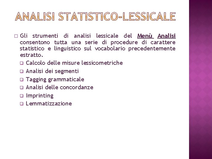 � Gli strumenti di analisi lessicale del Menù Analisi consentono tutta una serie di