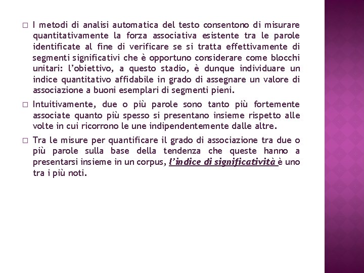 � I metodi di analisi automatica del testo consentono di misurare quantitativamente la forza