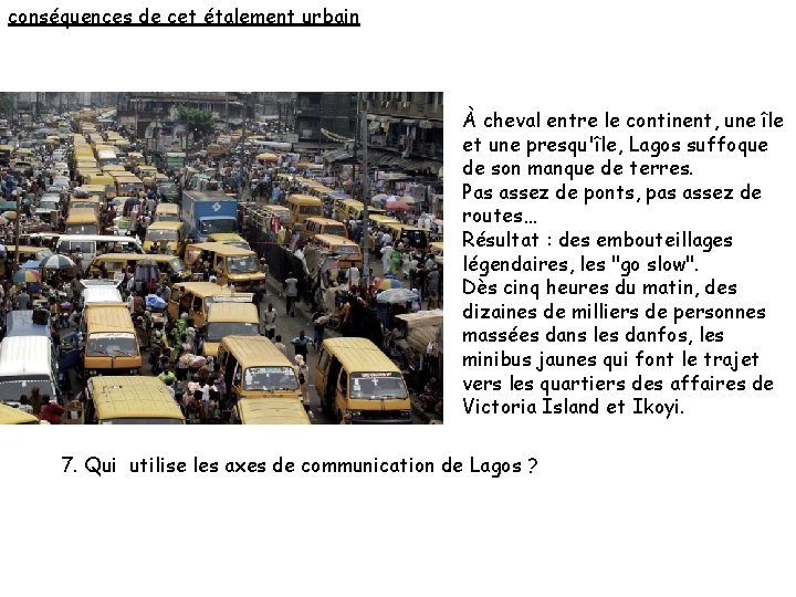 conséquences de cet étalement urbain À cheval entre le continent, une île et une conséquences de cet étalement urbain À cheval entre le continent, une île et une