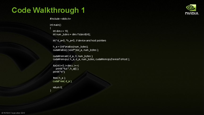 Code Walkthrough 1 #include <stdio. h> int main() { int dimx = 16; int Code Walkthrough 1 #include <stdio. h> int main() { int dimx = 16; int