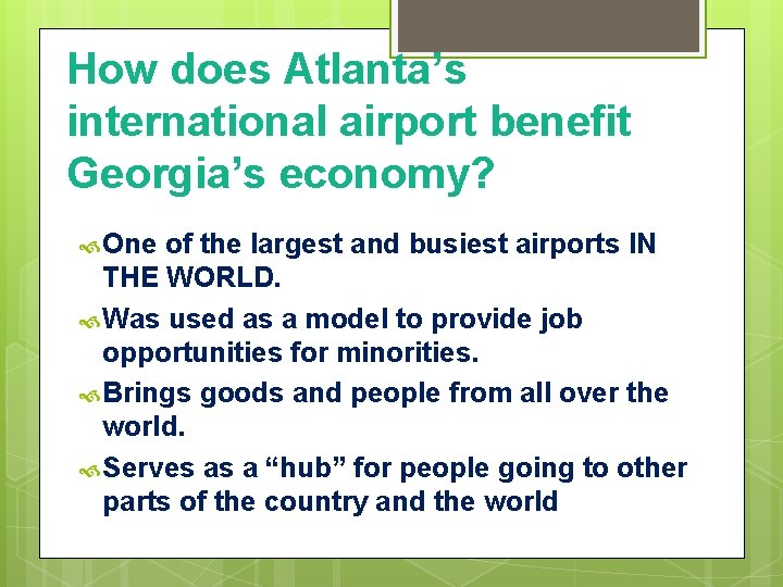 How does Atlanta’s international airport benefit Georgia’s economy? One of the largest and busiest