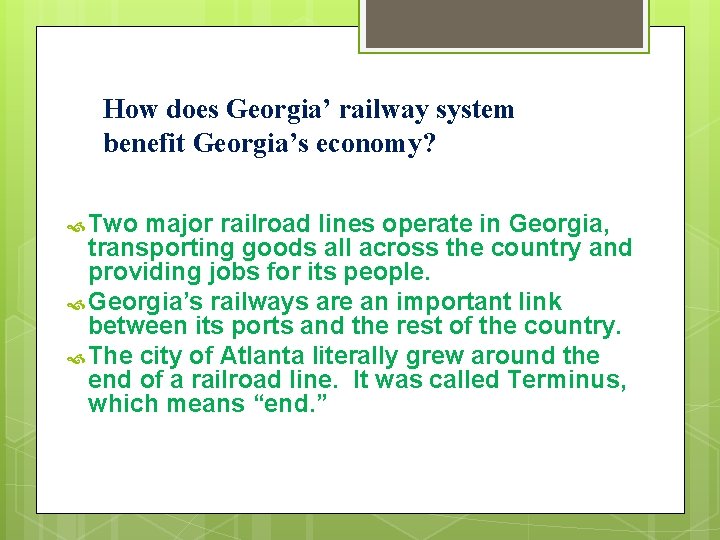 How does Georgia’ railway system benefit Georgia’s economy? Two major railroad lines operate in