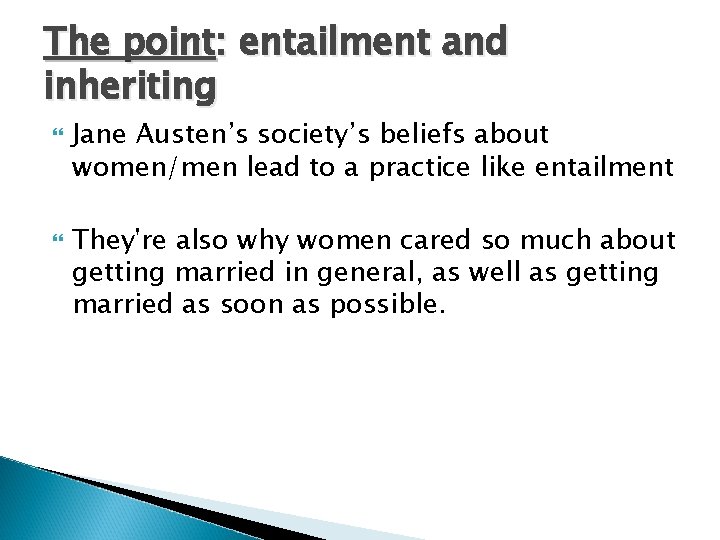 The point: entailment and inheriting Jane Austen’s society’s beliefs about women/men lead to a