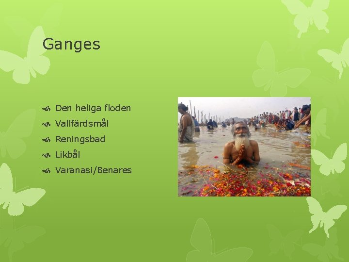 Ganges Den heliga floden Vallfärdsmål Reningsbad Likbål Varanasi/Benares 