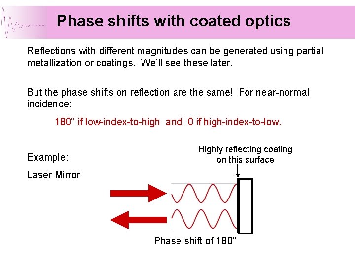 Phase shifts with coated optics Reflections with different magnitudes can be generated using partial Phase shifts with coated optics Reflections with different magnitudes can be generated using partial