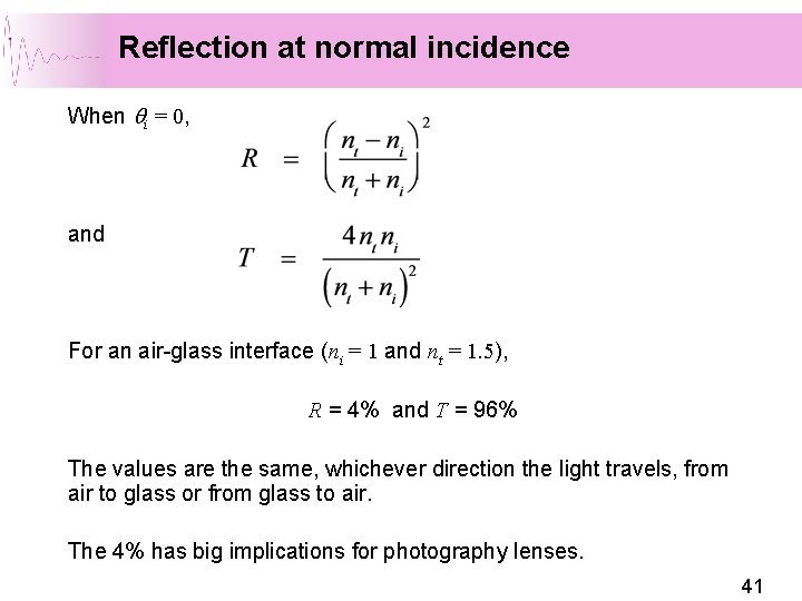 Reflection at normal incidence When qi = 0, and For an air-glass interface (ni Reflection at normal incidence When qi = 0, and For an air-glass interface (ni