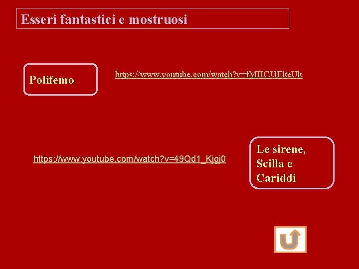 Esseri fantastici e mostruosi Polifemo https: //www. youtube. com/watch? v=f. MHCJ 3 Eke. Uk