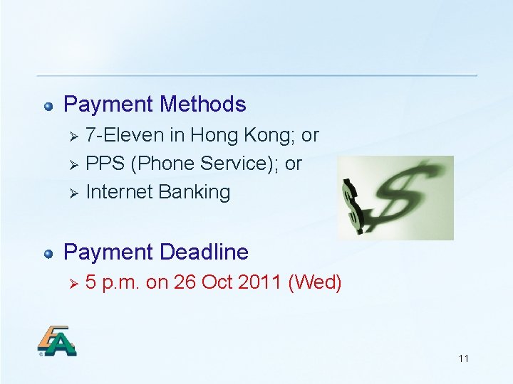 Payment Methods 7 -Eleven in Hong Kong; or Ø PPS (Phone Service); or Ø