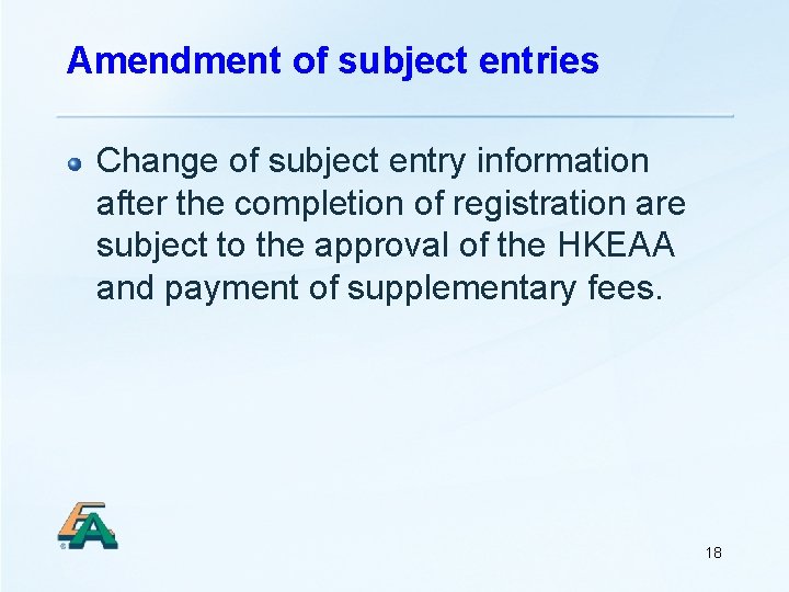 Amendment of subject entries Change of subject entry information after the completion of registration