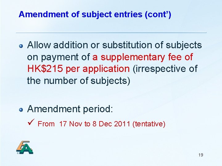 Amendment of subject entries (cont’) Allow addition or substitution of subjects on payment of