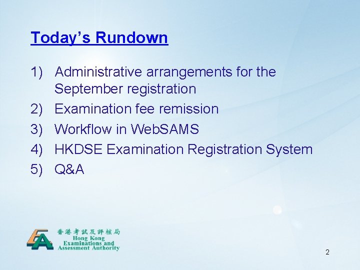 Today’s Rundown 1) Administrative arrangements for the September registration 2) Examination fee remission 3)