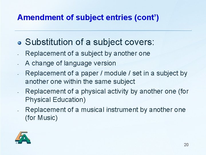 Amendment of subject entries (cont’) Substitution of a subject covers: - - - Replacement