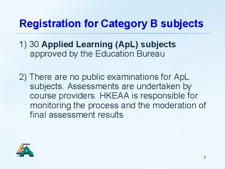 Registration for Category B subjects 1) 30 Applied Learning (Ap. L) subjects approved by