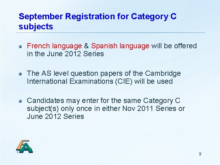 September Registration for Category C subjects French language & Spanish language will be offered