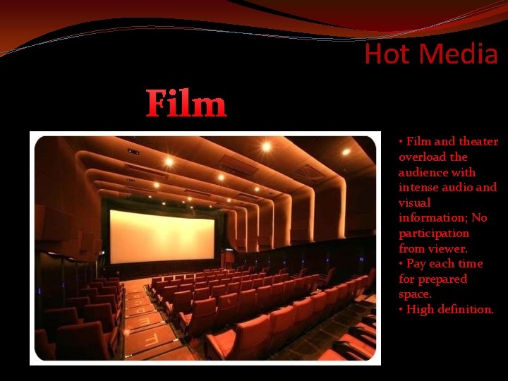 Hot Media Film • Film and theater overload the audience with intense audio and