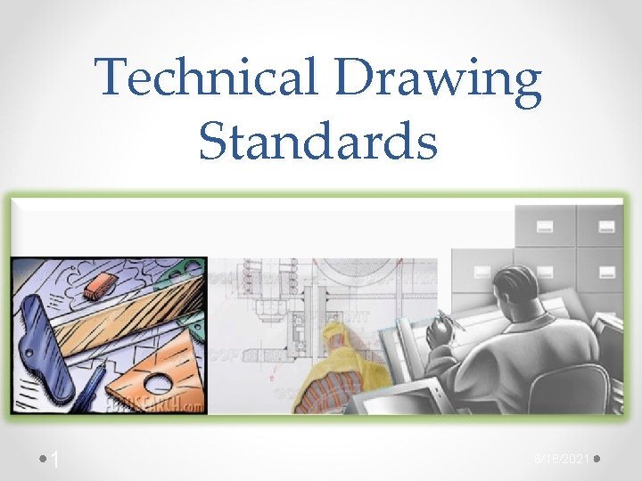 Technical Drawing Standards 1 6/18/2021 