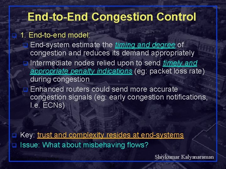 End-to-End Congestion Control q 1. End-to-end model: q End-system estimate the timing and degree