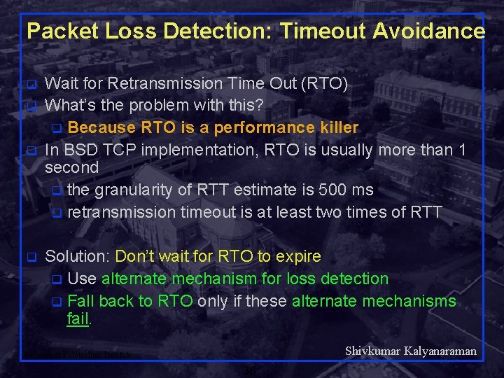 Packet Loss Detection: Timeout Avoidance q q Wait for Retransmission Time Out (RTO) What’s