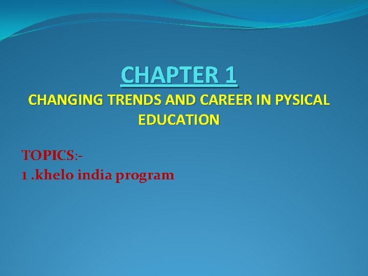 CHAPTER 1 CHANGING TRENDS AND CAREER IN PYSICAL