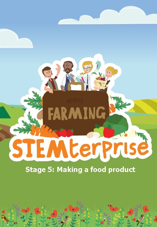 Stage 5: Making a food product 