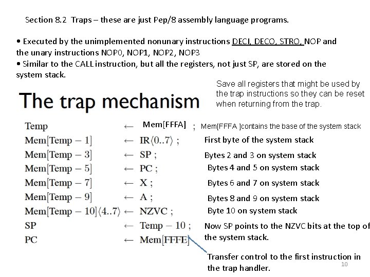 Section 8. 2 Traps – these are just Pep/8 assembly language programs. • Executed