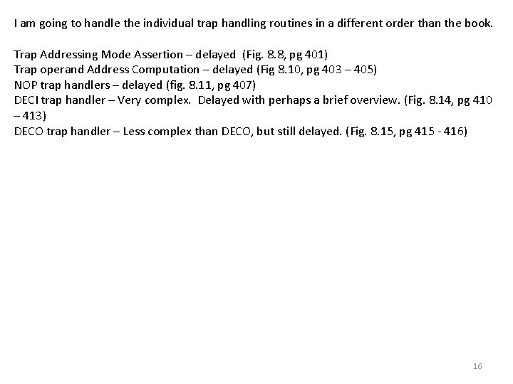 I am going to handle the individual trap handling routines in a different order