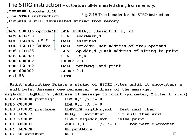 The STRO instruction – outputs a null-terminated string from memory. ; ******* Opcode 0