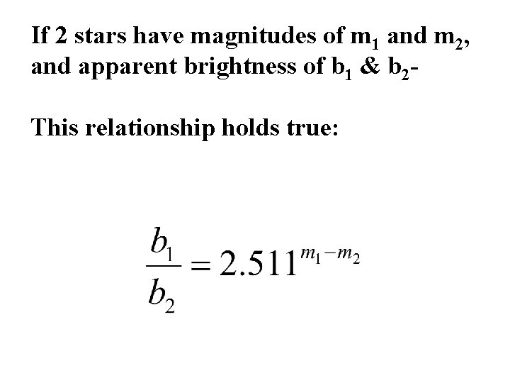 If 2 stars have magnitudes of m 1 and m 2, and apparent brightness