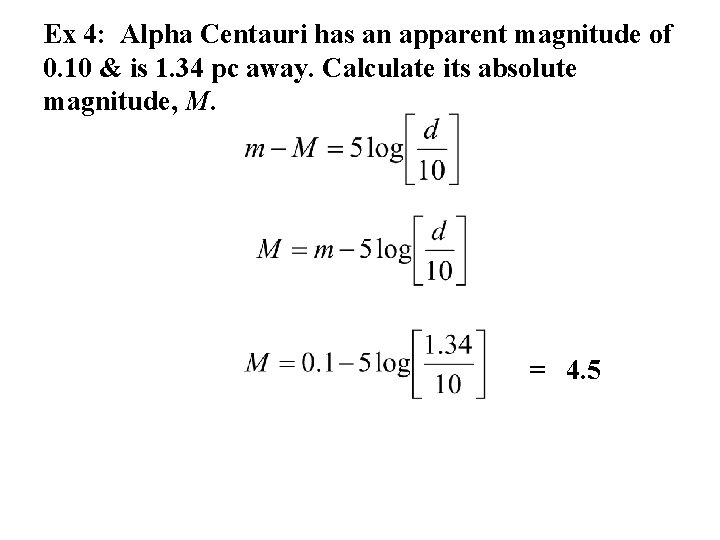 Ex 4: Alpha Centauri has an apparent magnitude of 0. 10 & is 1.