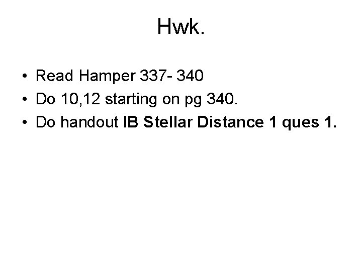 Hwk. • Read Hamper 337 - 340 • Do 10, 12 starting on pg