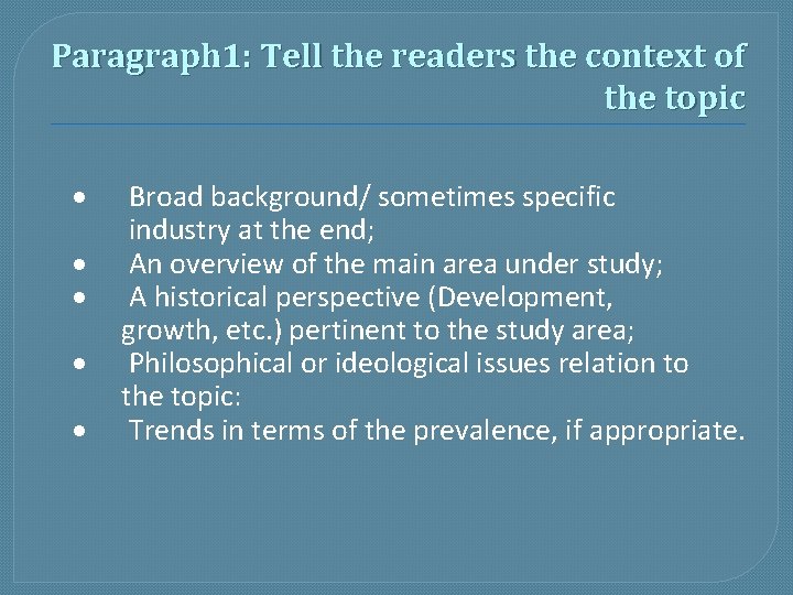 Paragraph 1: Tell the readers the context of the topic · · · Broad