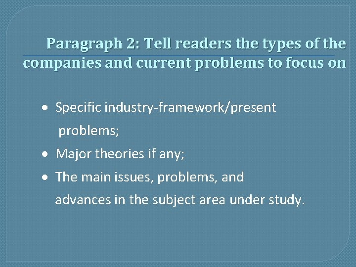 Paragraph 2: Tell readers the types of the companies and current problems to focus