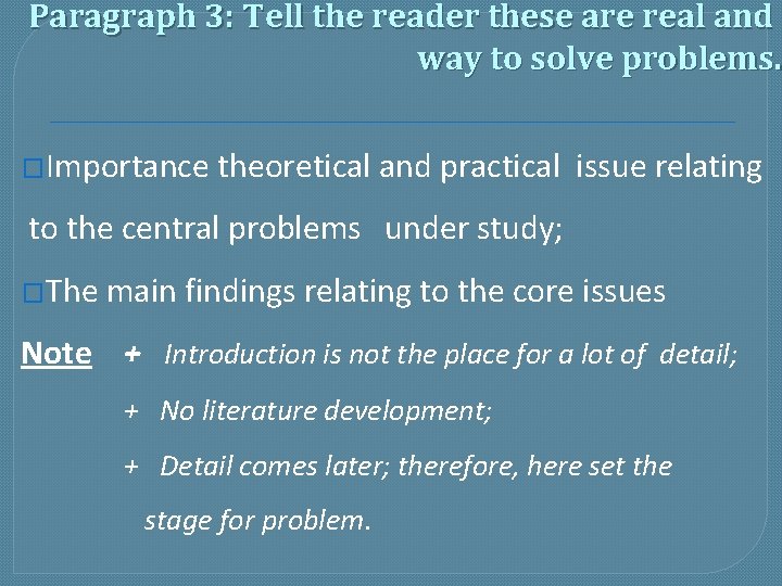 Paragraph 3: Tell the reader these are real and way to solve problems. �Importance