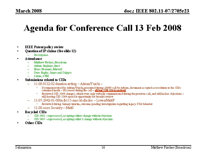 March 2008 doc. : IEEE 802. 11 -07/2705 r 23 Agenda for Conference Call