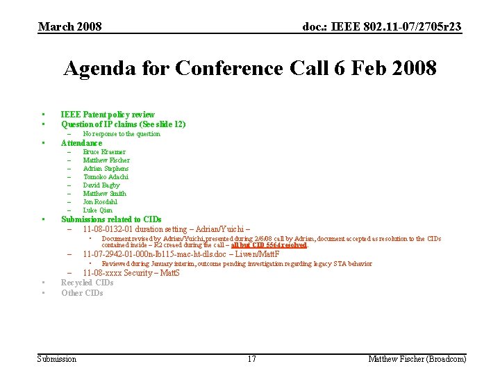 March 2008 doc. : IEEE 802. 11 -07/2705 r 23 Agenda for Conference Call