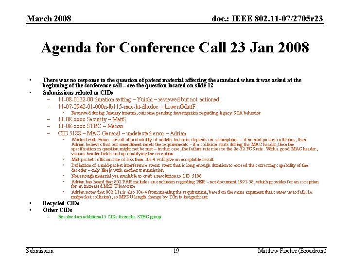 March 2008 doc. : IEEE 802. 11 -07/2705 r 23 Agenda for Conference Call March 2008 doc. : IEEE 802. 11 -07/2705 r 23 Agenda for Conference Call