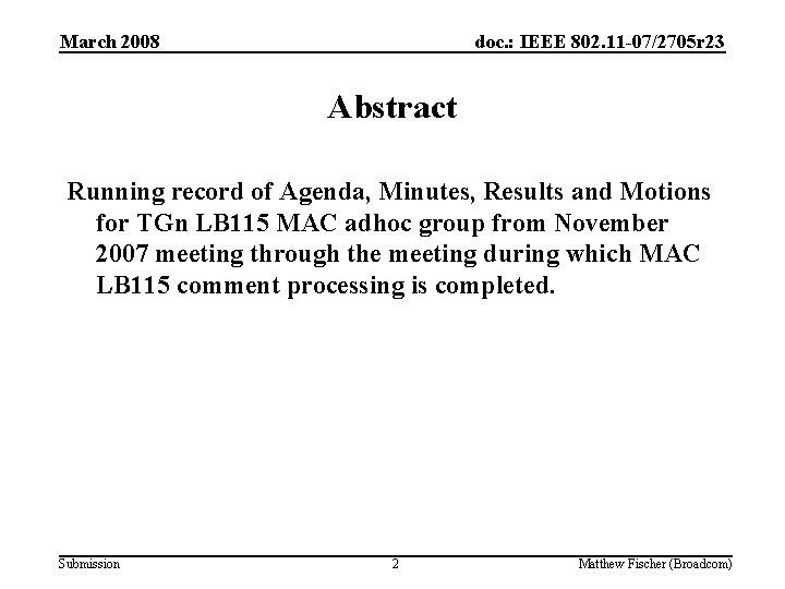 March 2008 doc. : IEEE 802. 11 -07/2705 r 23 Abstract Running record of