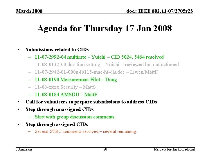 March 2008 doc. : IEEE 802. 11 -07/2705 r 23 Agenda for Thursday 17