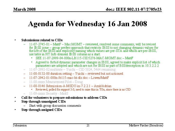 March 2008 doc. : IEEE 802. 11 -07/2705 r 23 Agenda for Wednesday 16