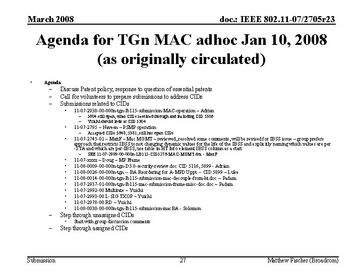 March 2008 doc. : IEEE 802. 11 -07/2705 r 23 Agenda for TGn MAC