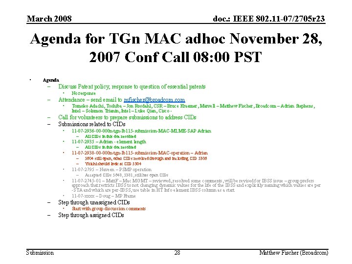 March 2008 doc. : IEEE 802. 11 -07/2705 r 23 Agenda for TGn MAC