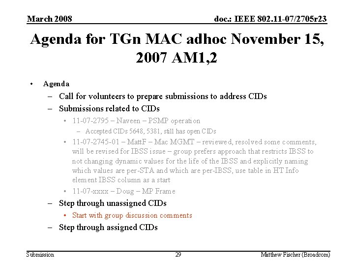 March 2008 doc. : IEEE 802. 11 -07/2705 r 23 Agenda for TGn MAC