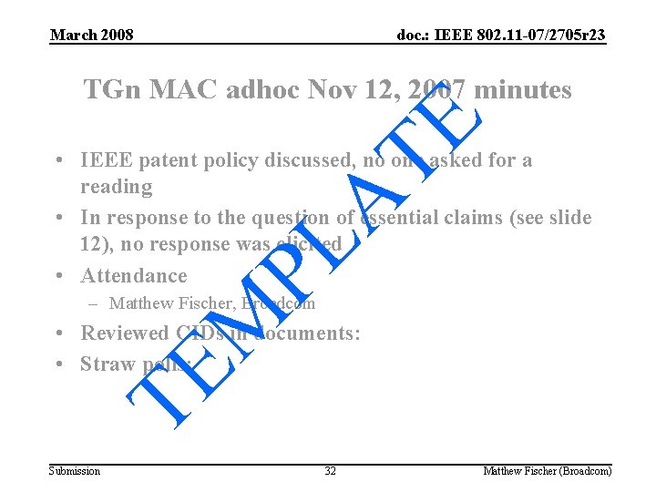 March 2008 doc. : IEEE 802. 11 -07/2705 r 23 TE TGn MAC adhoc