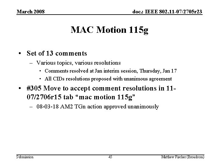 March 2008 doc. : IEEE 802. 11 -07/2705 r 23 MAC Motion 115 g