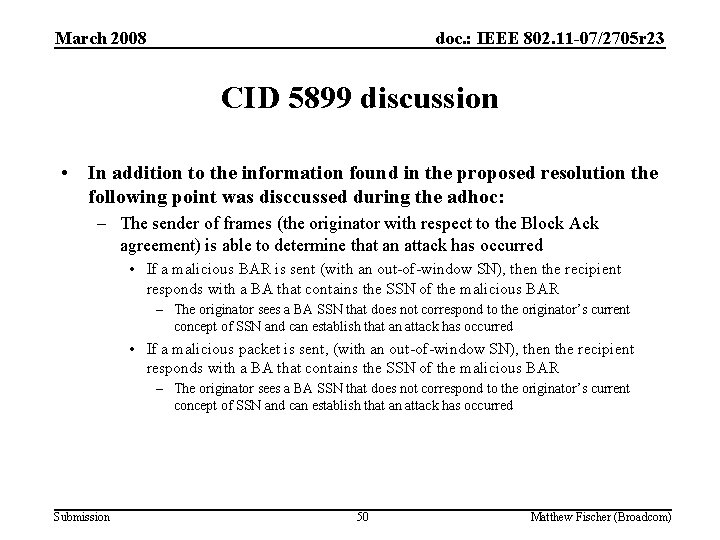 March 2008 doc. : IEEE 802. 11 -07/2705 r 23 CID 5899 discussion •