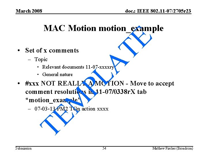 March 2008 doc. : IEEE 802. 11 -07/2705 r 23 – Topic PL A