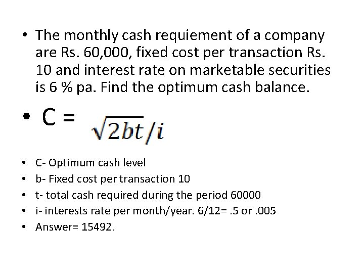  • The monthly cash requiement of a company are Rs. 60, 000, fixed