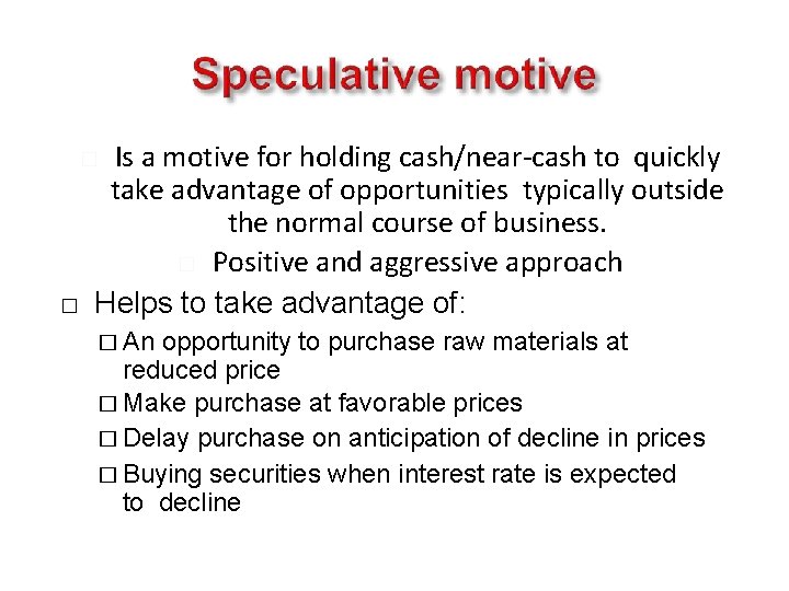 Is a motive for holding cash/near-cash to quickly take advantage of opportunities typically outside