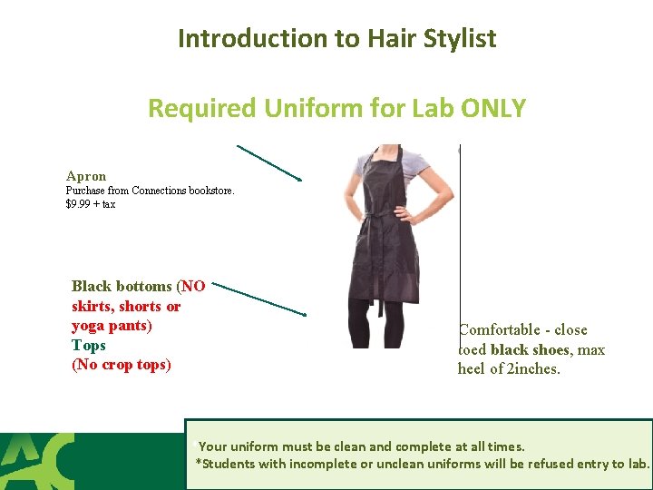 Introduction to Hair Stylist Required Uniform for Lab ONLY Apron Purchase from Connections bookstore.